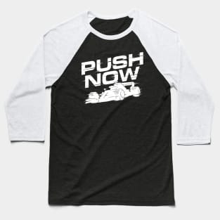 PUSH NOW Baseball T-Shirt